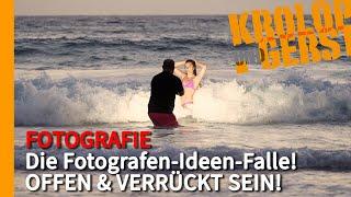 Die Fotografen-Ideen-Falle! OFFEN & VERRÜCKT SEIN!  Krolop&Gerst