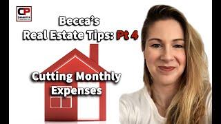 Becca's Real Estate Tips Pt 4 | Cutting Monthly Expenses | Casandra Properties