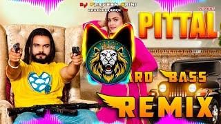 Pittal Dj Remix Hard Bass | Full Vibration Mix | Dj Parveen Saini Mahendergarh