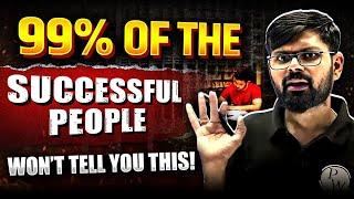 99% Of The Successful People Won’t Tell You This!