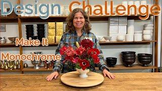 Make It Monochrome - A Floral Design Challenge