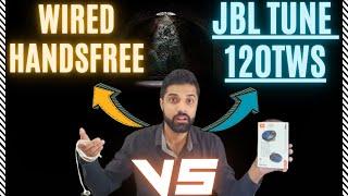 JBL TUNE 120 TWS Wireless Earbuds Review | Wired Handsfree vs Wireless Earbuds | Jbl Earbuds Review