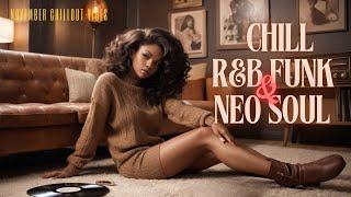 Chill Neo-Soul Vibes with Slow Funk Grooves | Neo Soul Sanctuary