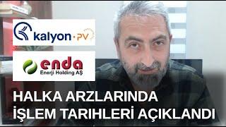 Enda Enerji #endae ve Kalyon Güneş #klypv Halka Arz Borsada İşlem Tarihleri Açıklandı