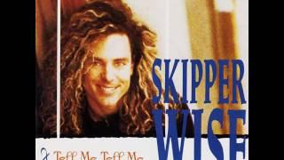 Skipper Wise - Tell Me, Tell Me