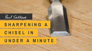 Sharpening a Chisel in under a Minute | Paul Sellers