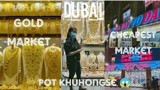 DUBAI- Gold Souq|| Day to Day cheapest Market in Dubai|| Athoi Kangleicha|| Episode-1