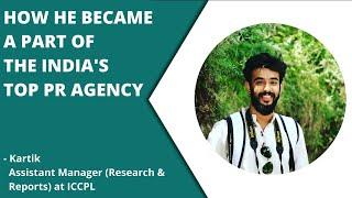 India's Top PR Agency - Interview of Kartik, Assistant Manager (Research & Reports) at ICCPL