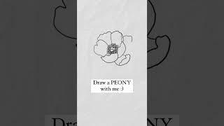 Draw a PEONY with me :)