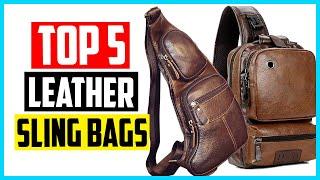 Top 5 Best Leather Sling Bags in 2024