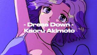 Kaoru Akimoto - Dress Down (Official Lyric Video)