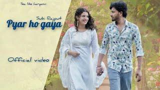 Pyar Ho Gaya (Official Video) | Subi Rajput | Monty Bhadurpur | Sanjana Sharma |