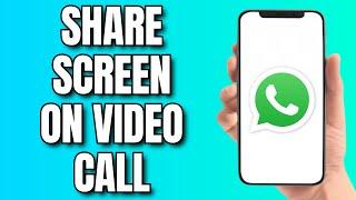 How To Share Screen on Whatsapp Video Call (2025)