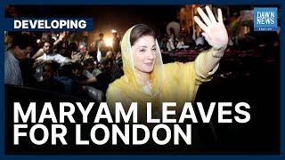 Maryam Nawaz Leaves For London | Developing | Dawn News English