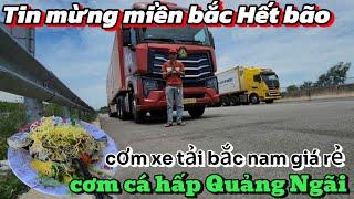 Tin mừng Hà Nội miền Bắc hết lũ lụt-ăn cơm cá hấp Đặc sản Quảng Ngãi về lại Sài Gòn