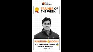 I have published 5 Books about Python programming  - Mohit Raj LetsUpgrade's Industry Expert