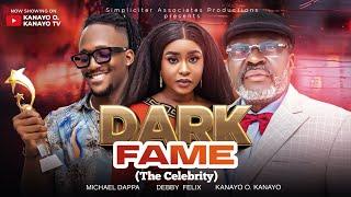 DARK FAME (The Celebrity). KANAYO O. KANAYO, MICHAEL DAPPA, DEBBY FELIX