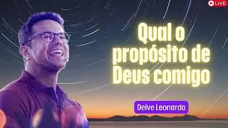 Qual o propósito de Deus comigo    Deive Leonardo