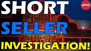 AMC SHORTS SELLER INVESTIGATION! Short Squeeze Update