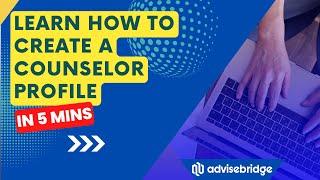 How to Register as a Counselor at AdviseBridge?