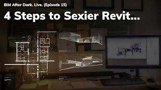 4 Steps to Sexier Revit Tutorial