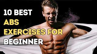 10 Best Abs Exercises for Beginners: Get Started Today!