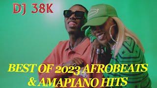 BEST OF 2023 AFROBEATS & AMAPIANO MIX - DJ 38K | WHO'S YOUR GUY | SABILITY | ASAKE | RUGER |BURNABOY