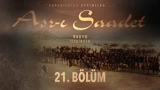 21. Bölüm | Asr-ı Saadet Radyo Tiyatrosu - Miraç