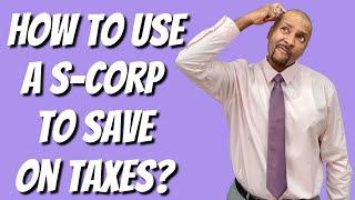 How to use an s corp to save on taxes  | TCC