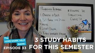 3 Study Habits For This Semester | The Homework Help Show EP 33