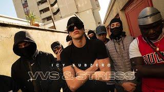 ICY SUBZERO - VVS & STRESS (Official Video)