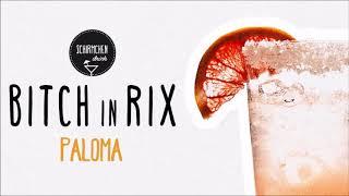 Paloma | Bitch In Rix DJ Mix