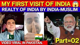 MY FIRST VISIT OF INDIA | REALTY OF INDIA BY INDIA-MUSLIMS| VIDEO VIRAL IN PAK| DailySwag