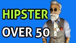 Hipster Over 50 AMAZING Styles For Men !! | Sever Magazine