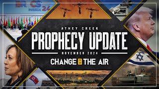 Prophecy Update | November 2024 | Change is in the Air - Brett Meador