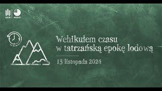 Wehikułem czasu w tatrzańską epokę lodową...