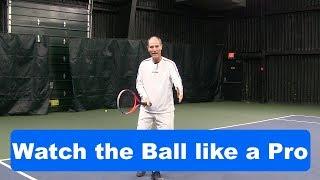 Tennis Instruction: Watch the Ball Like a Pro and Turbo charge your Game