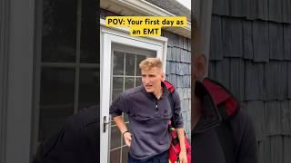 POV: Your first day as an EMT