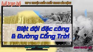 (Full audio) Top Những Truyện ngăn chiến tranh hay nhất P1 - Biệt đội đặc công / Đường Cổng Trời