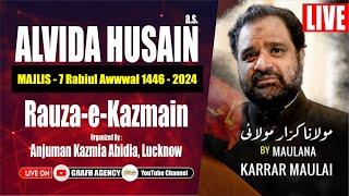  Alvida Husain 2024 | Maulana Karrar Haider Maulayi | Rauza e Kazmain Lucknow | Kazmia Abidia