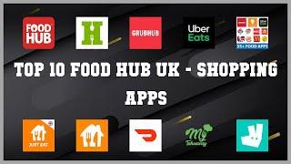 Top 10 Food Hub Uk Android Apps