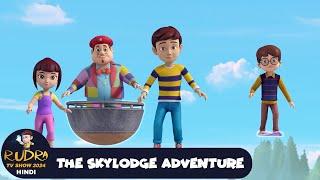 The Skylodge Adventure | रुद्र | Rudra | Action Cartoon Episode 46 | Rudra TV Show 2024 Hindi