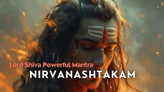 Lord Shiva Powerful Mantra | Nirvana Shtakam #shiva #bhakti #lordshiva