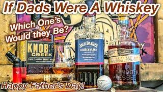 If Dads Were Whiskey, What Would They Be? Father's Day Edition! #happyfathersday #bourbonwhiskey