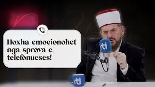 Hoxha emocionohet nga sprova e telefonueses! - Dr. Shefqet Krasniqi