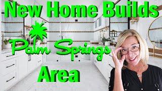 New Home Builds in the Greater Palm Springs Area