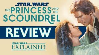 The Princess and the Scoundrel Was a Joy to Read - Star Wars Book Review