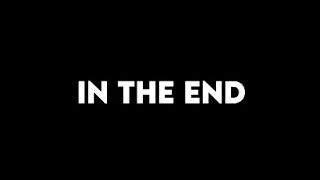 In the End lyrics | sad song lyrics | black screen status | captain bhavik