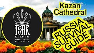 (Ep. 48) KAZAN CATHEDRAL in St. Petersburg - Tsar Events DMC & PCO' RUSSIA SURVIVAL GUIDE