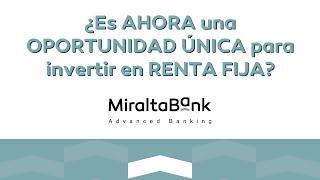 ¿Por qué la renta fija y los bonos ahora son una oportunidad única de inversión?